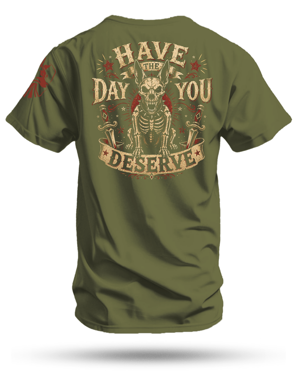Day You Deserve T-Shirt