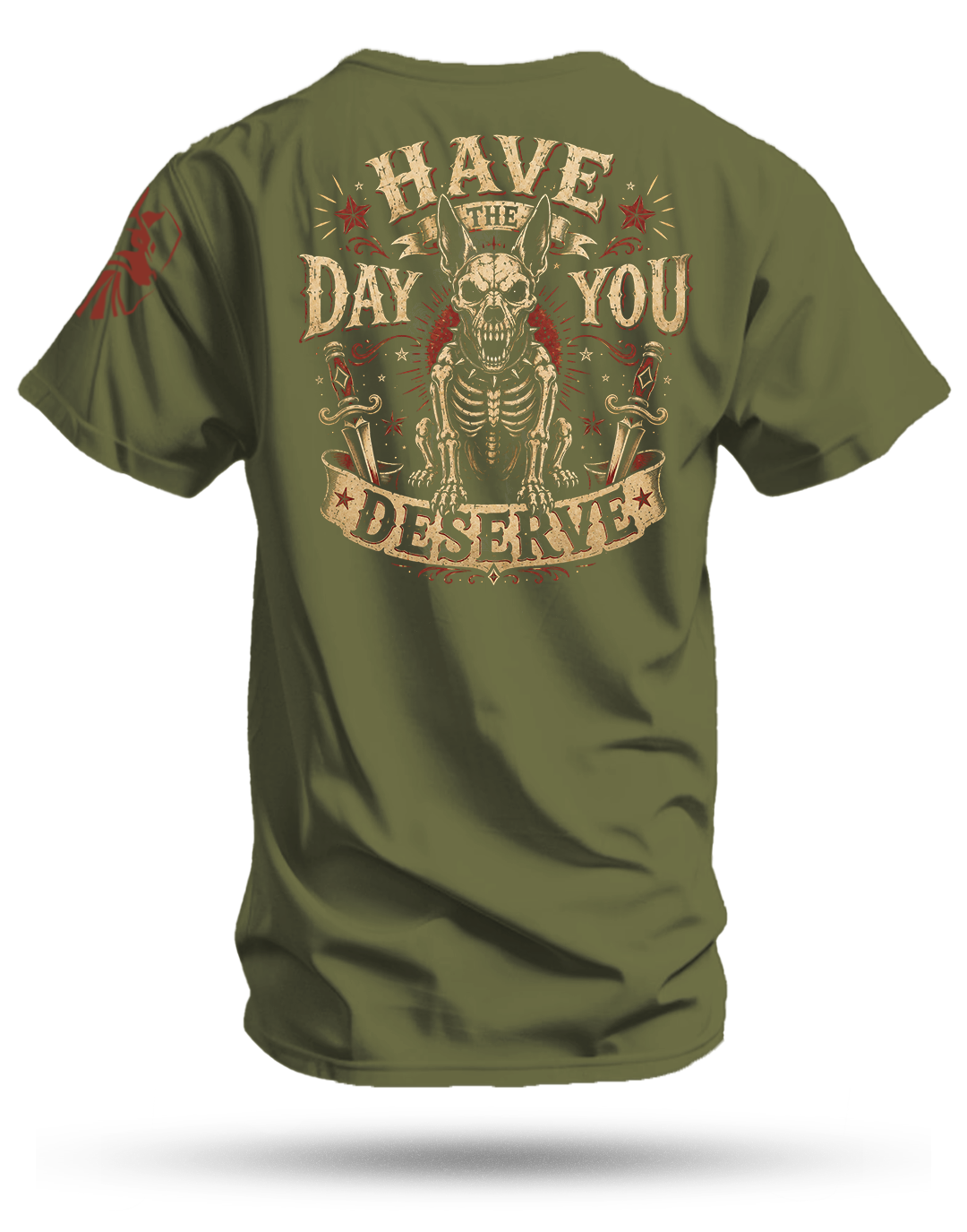 Day You Deserve T-Shirt