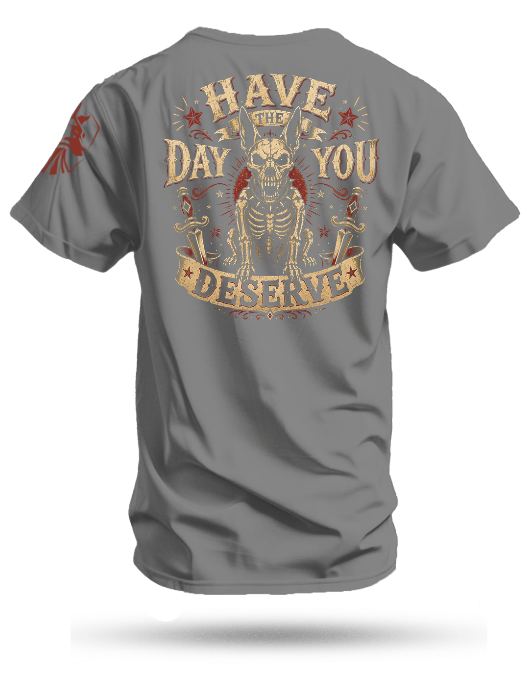Day You Deserve T-Shirt