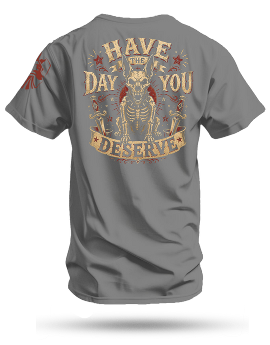 Day You Deserve T-Shirt